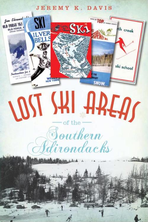 Lost Ski Areas of the Southern Adirondacks